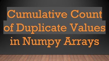 Cumulative Count of Duplicate Values in Numpy Arrays
