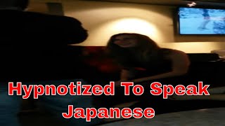 Hypnotized To Speak Japanese