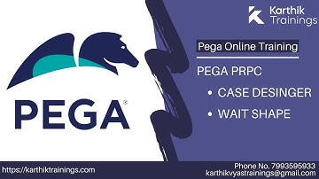 Pega PRPC: Case Desinger - Wait Shape | Karthik Trainings