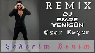 Dj Emre Yenigün ft. Ozan - Şekerim Benim (Remix) Resimi