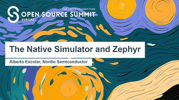 The Native Simulator and Zephyr - Alberto Escolar, Nordic Semiconductor