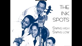 The Ink Spots: Swing High Swing Low One of the best vocal quartets of all time, inc Whispering Grass