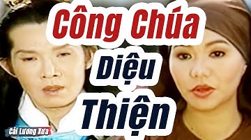 Cải Lương Xưa : Công Chúa Diệu Thiện - Vũ Linh Ngọc Huyền | Cải Lương Phật Giáo Hồ Quảng Hay Nhất