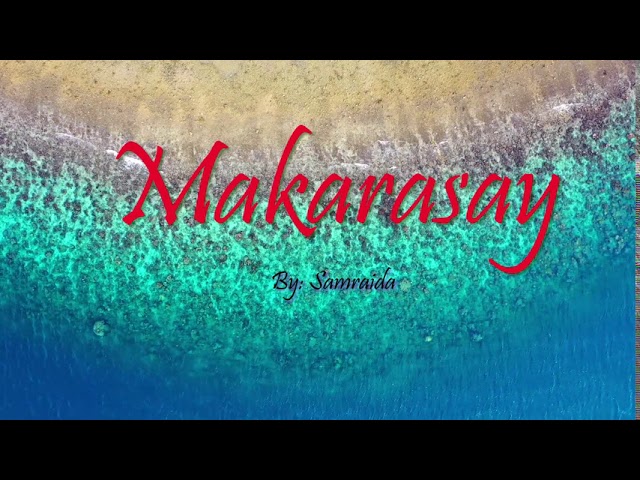 Makarasay by. Samraida (Moro Song) W/ Lyrics
