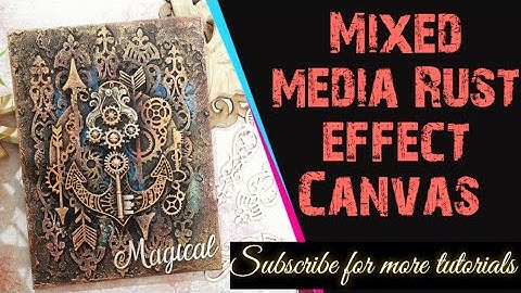 Mixed media Rust effect canvas || Chipboard embellishments || #mixedmediaartistscollab