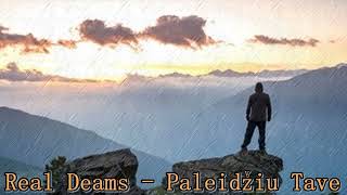 Real Dreams - Paleidziu Tave