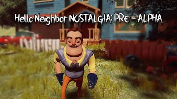 Hello Neighbor NOSTALGIA: PRE - ALPHA - Unreal Engine