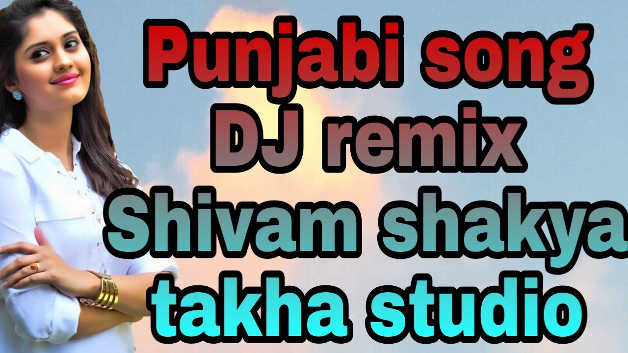 DJ remix Punjabi song DJ Shivam shakya YouTube
