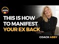 Manifesting Your Ex Back!