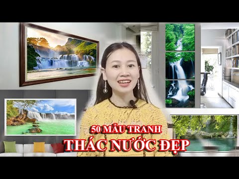 50 MẪU TRANH THÁC NƯỚC ĐẸP treo tường phòng khách, phòng làm việc - Nội thất giá rẻ.