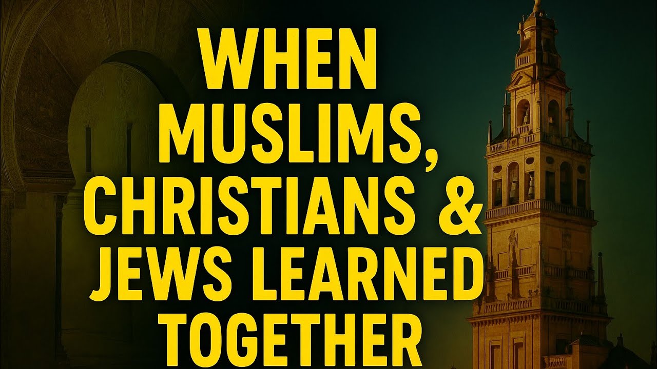 "The Forgotten Era When Muslims, Christians & Jews Studied Together | Al-Andalus History Explained"
