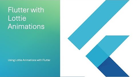 Advanced Flutter Topics  Flutter + Using a Lottie Animation Widget