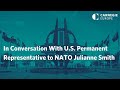 In conversation with us permanent representative to nato julianne smith