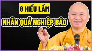 8 Hiểu Lầm về Nhân Quả Nghiệp Báo