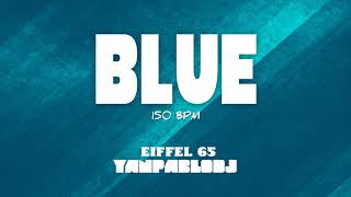 Yan Pablo DJ e Eiffel 65 - Blue (FUNK REMIX) 150 BPM