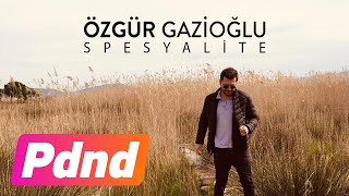 Özgür Gazioğlu - Spesyalite  Resimi