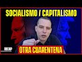 Segunda Cuarentena - Diferencias de socialismo/Capitalismo