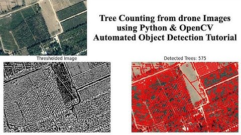 Bomen tellen op basis van dronebeelden met Python en OpenCV | Tutorial voor geautomatiseerde obje...