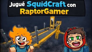 JUGUÉ SQUIDCRAFT CON @RaptorGamer