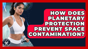 How Does Planetary Protection Prevent Space Contamination? - All About Astronauts