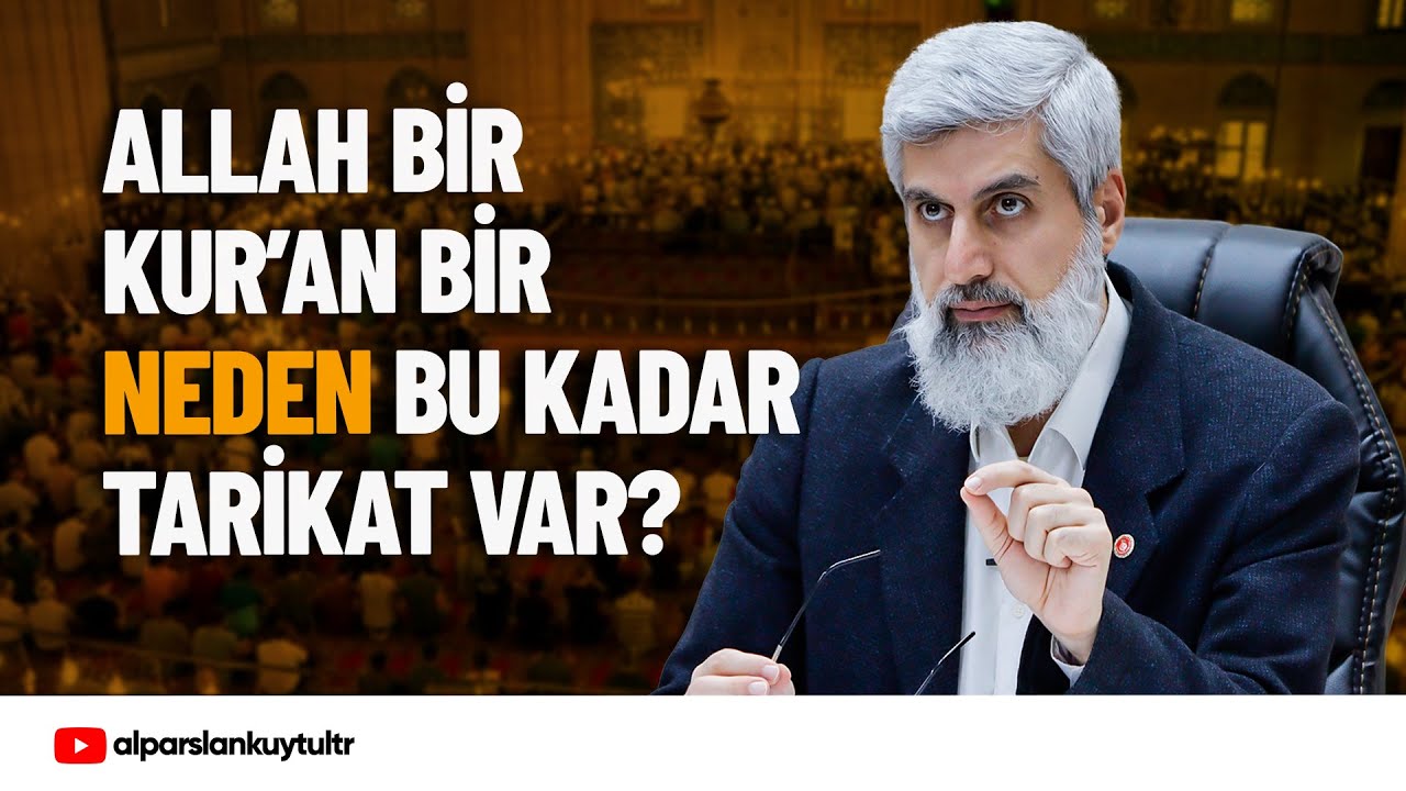 Allah bir, Kur'an bir neden bu kadar tarikat ve cemaat var? | Alparslan Kuytul Hocaefendi