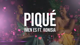 Imen ES ft. Ronisia - Piqué [paroles]