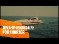 RIVA SPLENDIDA 72 FOR CHARTER