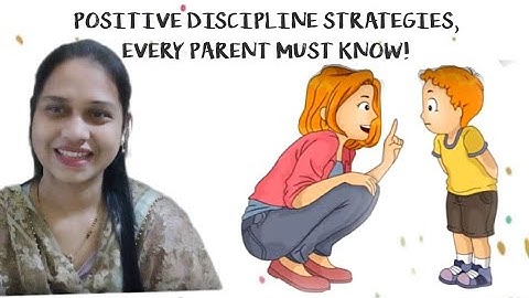 Positive discipline strategies every parent must know!