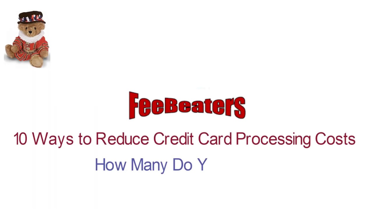 FeeBeaters   10 Ways to Reduce Credit Card Processing Costs