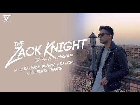 The Zack Knight's Break Up Mashup - Dj Harsh Sharma X Dj Pops