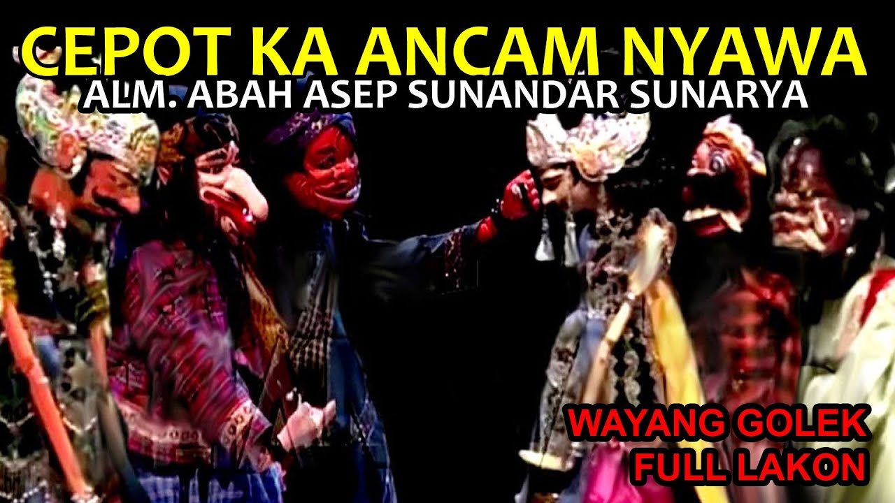 Cepot Dawala Diancam Pati Bambang Jaya Sumpena Full Lakon Wayang Golek Asep Sunandar Sunarya