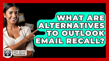 What Are Alternatives To Outlook Email Recall? - TheEmailToolbox.com