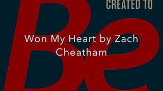 Won My Heart - Zach Cheatham (Gateway) chords