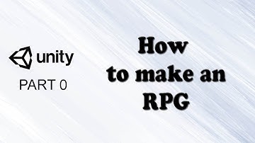 HOW TO MAKE AN RPG IN UNITY 2019 | PART 0