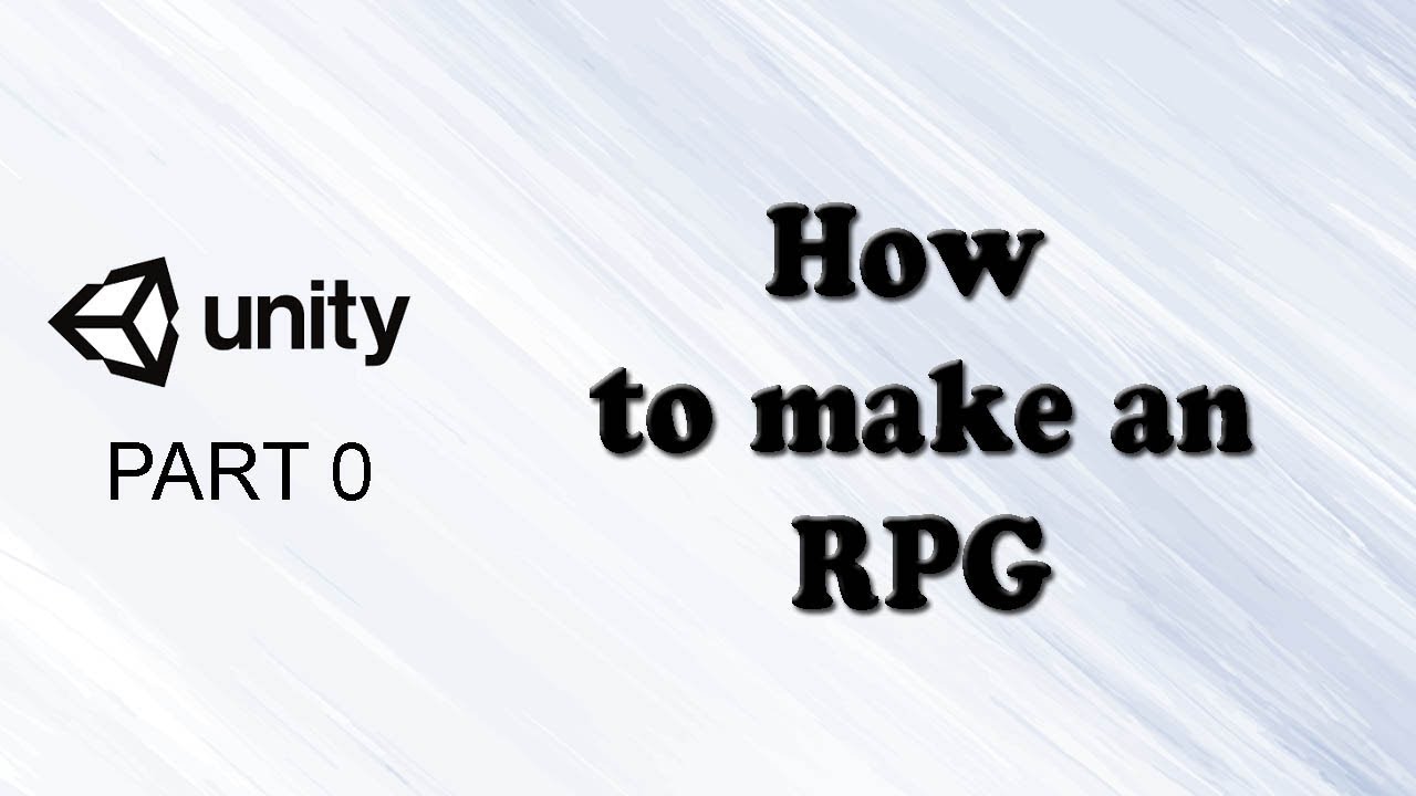 HOW TO MAKE AN RPG IN UNITY 2019 | PART 0 - YouTube