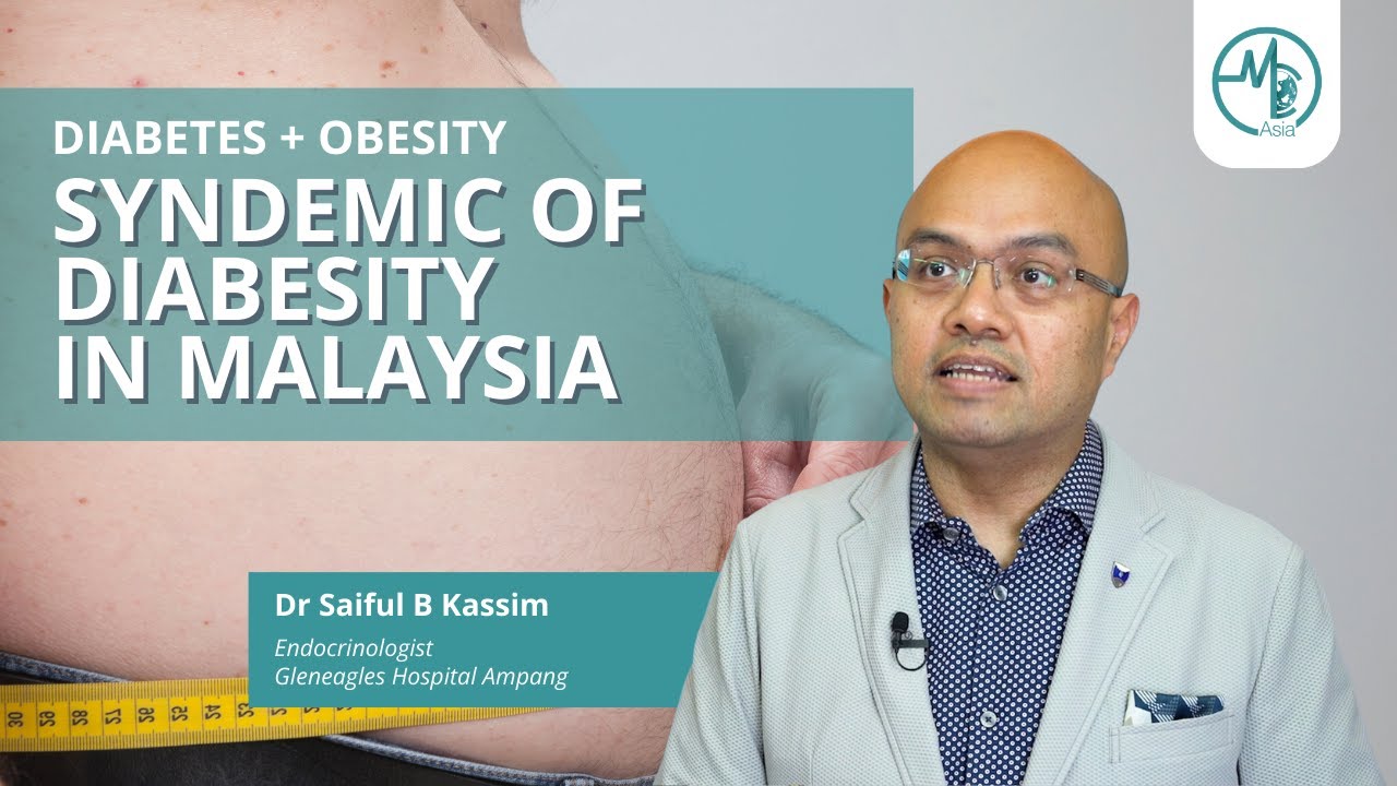The Seriousness of Diabetes + Obesity | Dr Saiful Kassim (Endocrinologist)