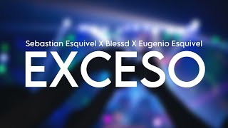 Sebastian Esquivel, Blessd, Eugenio Esquivel - EXCESO (Letra/Lyrics)