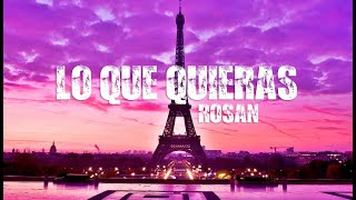 LO QUE QUIERAS (Oficial Lyric) ll RoSan by Adri RoSan 3,106 views 2 years ago 3 minutes, 20 seconds