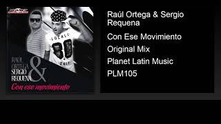 Raúl Ortega & Sergio Requena - Con Ese Movimiento (Original Mix)