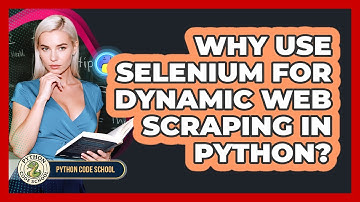 Why Use Selenium For Dynamic Web Scraping In Python? - Python Code School
