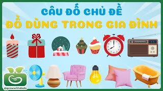 Câu đố cho bé | Câu đố chủ đề Đồ dùng trong Gia đình | Câu đố phát triển tư duy cho bé | Học mà chơi