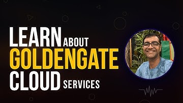 Webinar GGCSOCI Goldengate Service and Goldengate Microservices_12031988