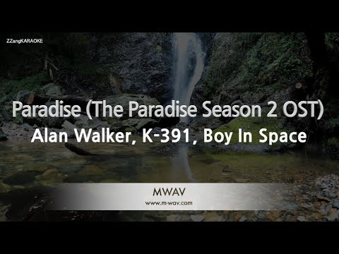 Alan Walker, K-391, Boy In <strong>Space</strong>-Paradise (The Paradise Season 2 <strong>OST</strong>) (Melody) [ZZang KARAOKE]