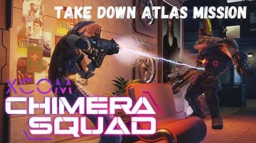 XCOM: Chimera Squad Act 4 FINAL MISSION Take Down Atlas