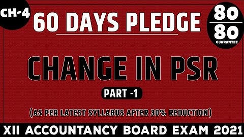 Change in PSR Part 1. CH- 4. 12th Accounts for Board Exam 2021. #60DAYSPLEDGE full syllabus