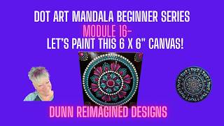 Module 16 - Dot Art Tutorial on a 6 x 6 Inch Canvas Dot Art Beginner Series Paradise