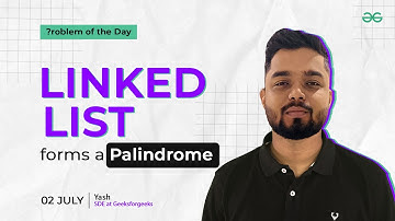 POTD- 02/07/2024 | Linked List of Strings Forms a Palindrome | Problem of the Day | GeeksforGeeks
