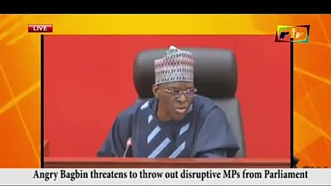 ANGRY BAGBIN THREATENS TO THROW OUT DISRUPTIVE MPS FROM PARLIAMENT