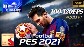 eFootball Pes2021 alta performance 100/120FPS - 720p (POCO F7 8S GEN4) _ WINLATOR 11 Mod ajay