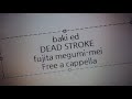バキ ED - DEAD STROKE - 藤田恵名 Free a cappella フリーアカペラ
